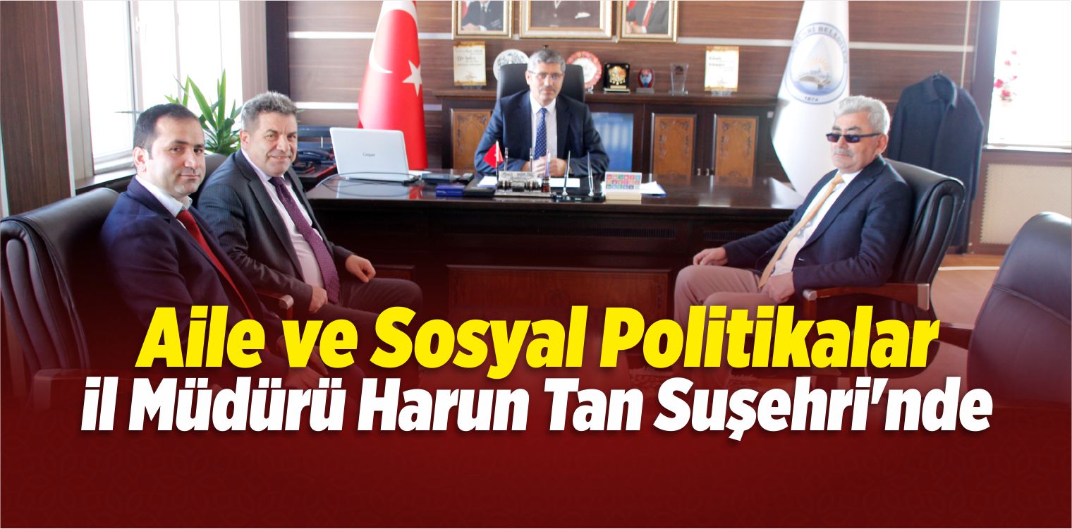 Aile ve Sosyal Politikalar İl Müdürü Tan Suşehri’nde