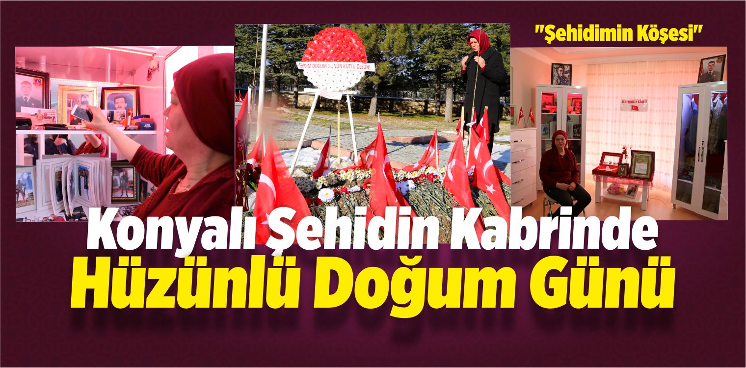 Konyalı Şehidin Kabrinde Hüzünlü Doğum Günü