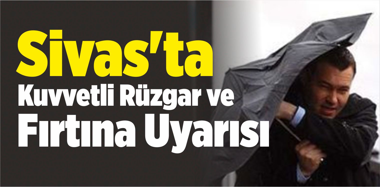 Meteorolojiden Kuvvetli Rüzgar Ve Fırtına Uyarısı
