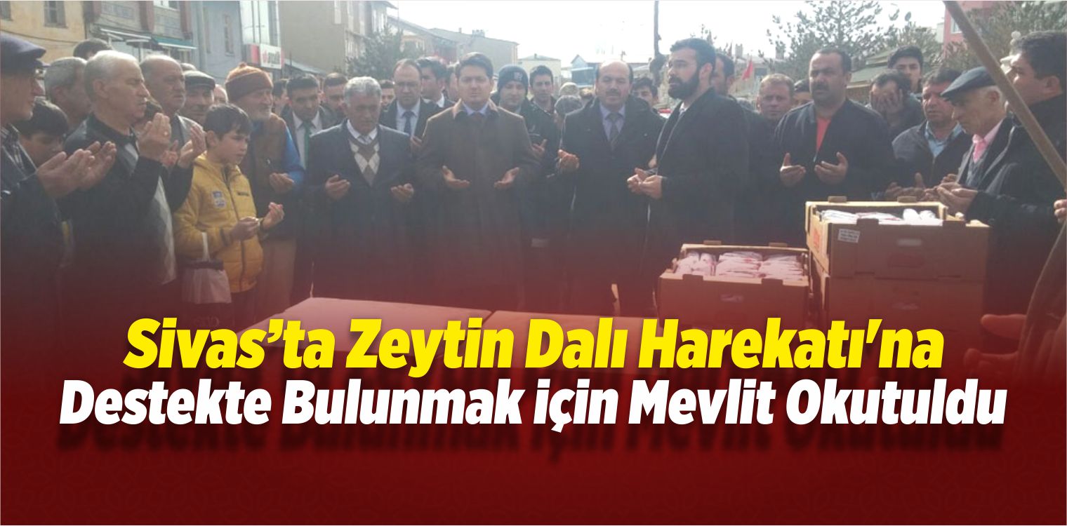 Zeytin Dalı Harekatı’na Destekte Bulunmak İçin Mevlit Okutuldu