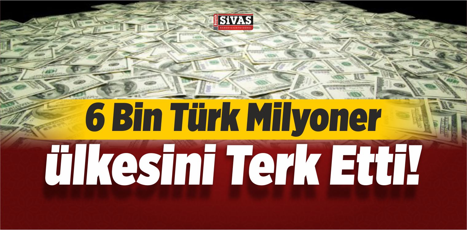 6 Bin Türk Milyoner Göç Etti