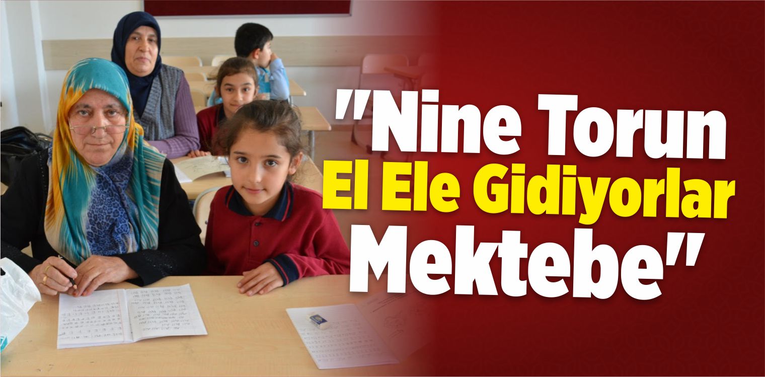 “Nine Torun El Ele Gidiyorlar Mektebe”