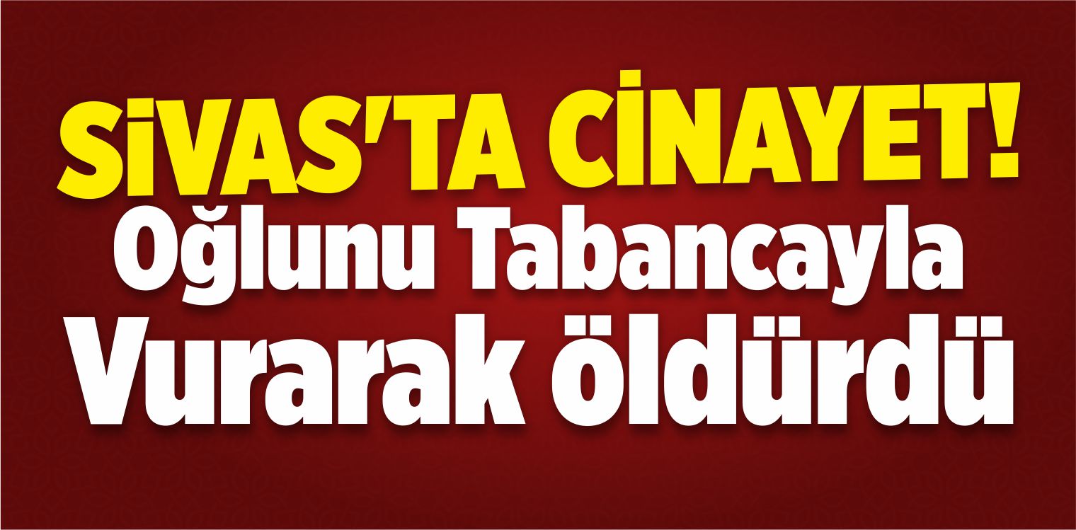 Tartıştığı Oğlunu Tabancayla Öldürdü