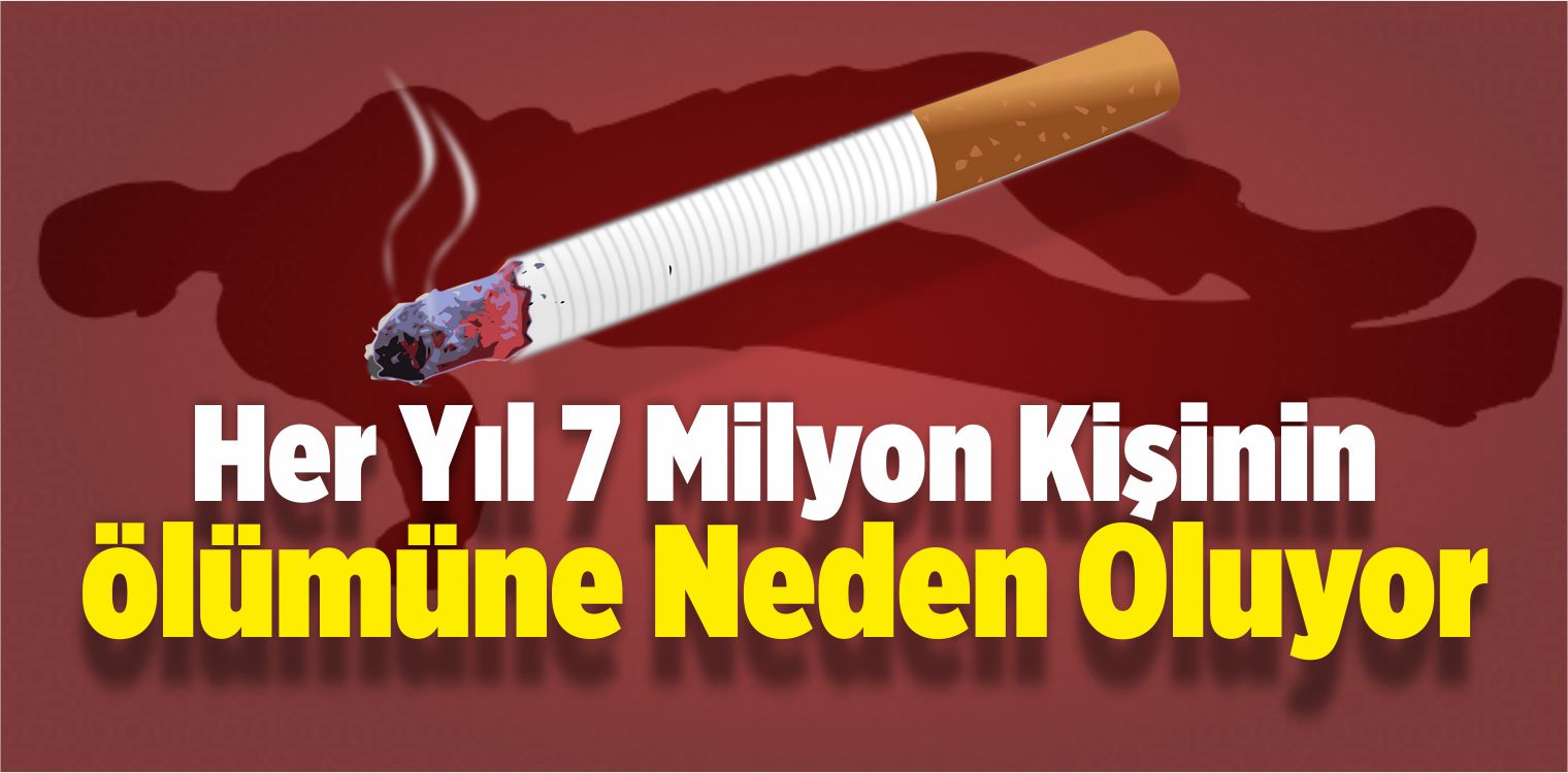 Sigara Her Yıl 7 Milyon Kişinin Ölümüne Neden Oluyor