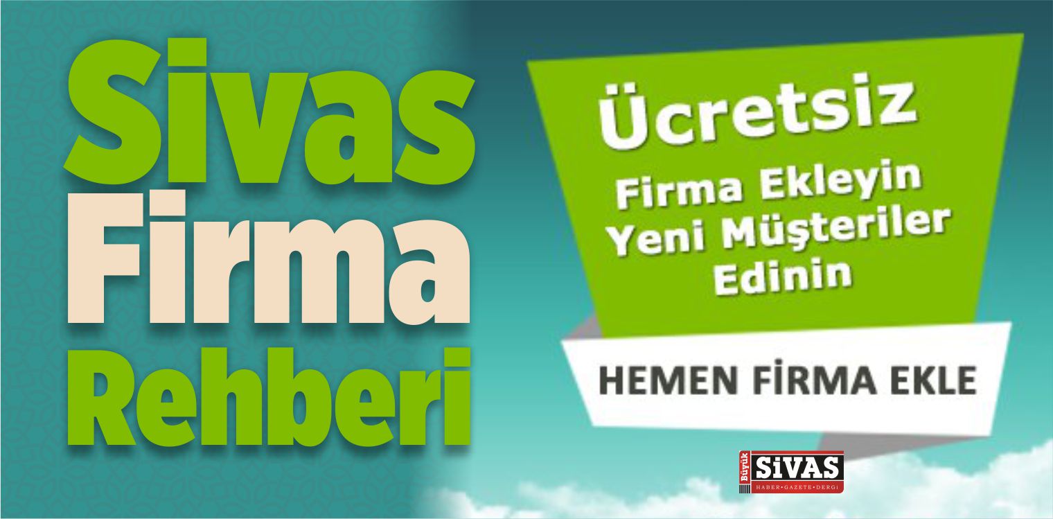 Sizde Sivas Firma Rehberi ‘ne Firmanızı Ücretsiz Ekleyin