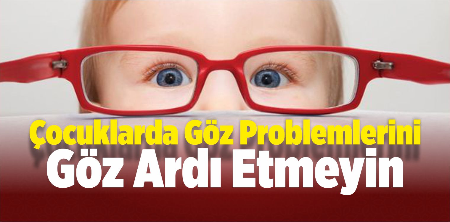 Çocuklarda Göz Problemi