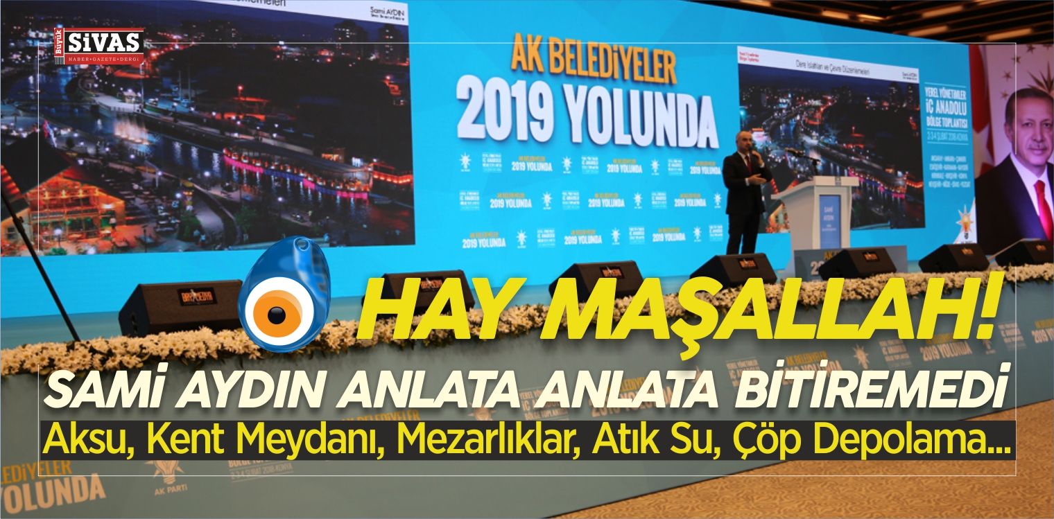 İç Anadolu Bölge Toplantısında Sivas Belediyesi Örnek Gösterildi