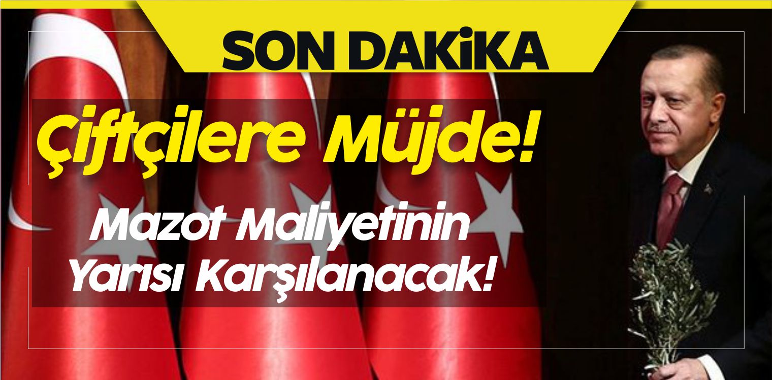 Erdoğan’dan Çiftçilere Müjde! Mazot Maliyetinin Yarısı Ödenecek!