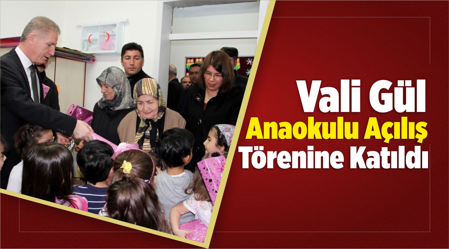 Vali Gül, Anaokulu Açılış Törenine Katıldı