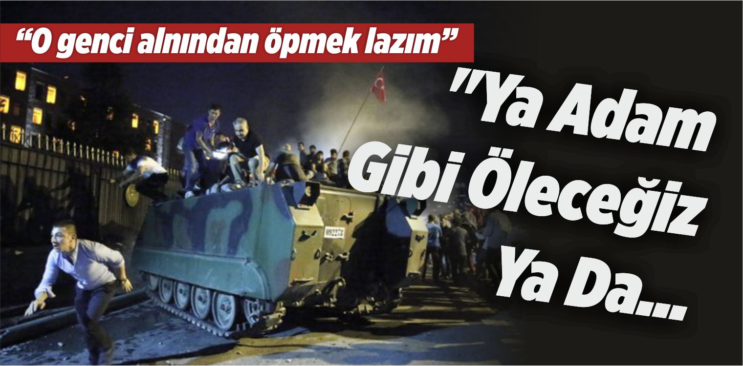 “Ya Adam Gibi Öleceğiz Ya Da Ülkenin İşgal Edilmesini İzleyeceğiz”
