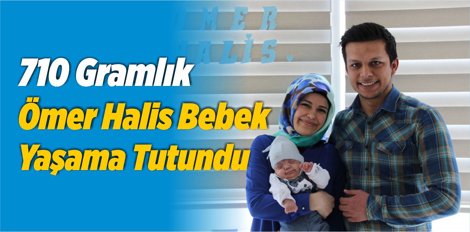 710 Gramlık Ömer Halis Bebek Yaşama Tutundu