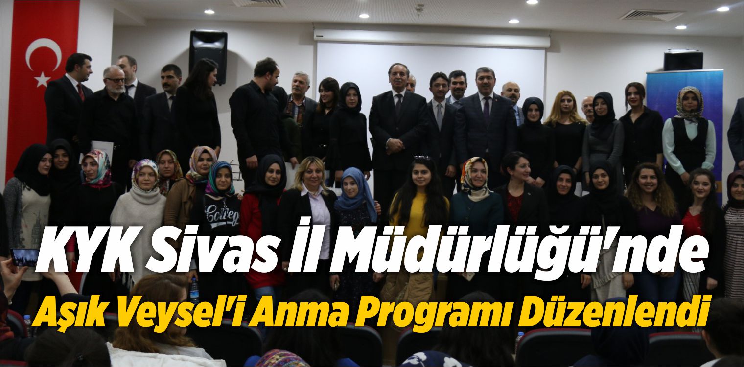 KYK Sivas İl Müdürlüğü, Aşık Veysel’i Anma Programı Düzenledi