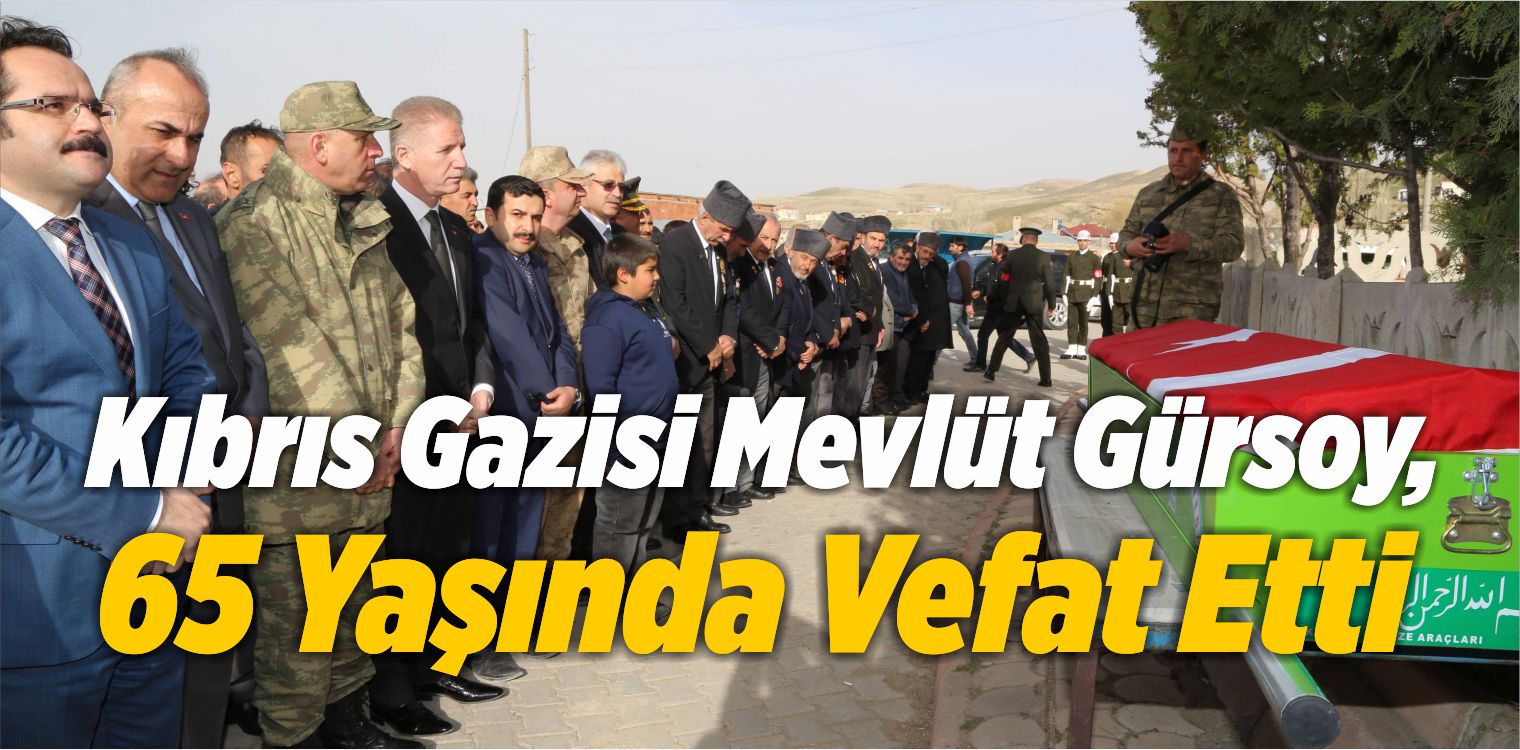 Kıbrıs Gazisi Mevlüt Gürsoy, 65 Yaşında Vefat Etti