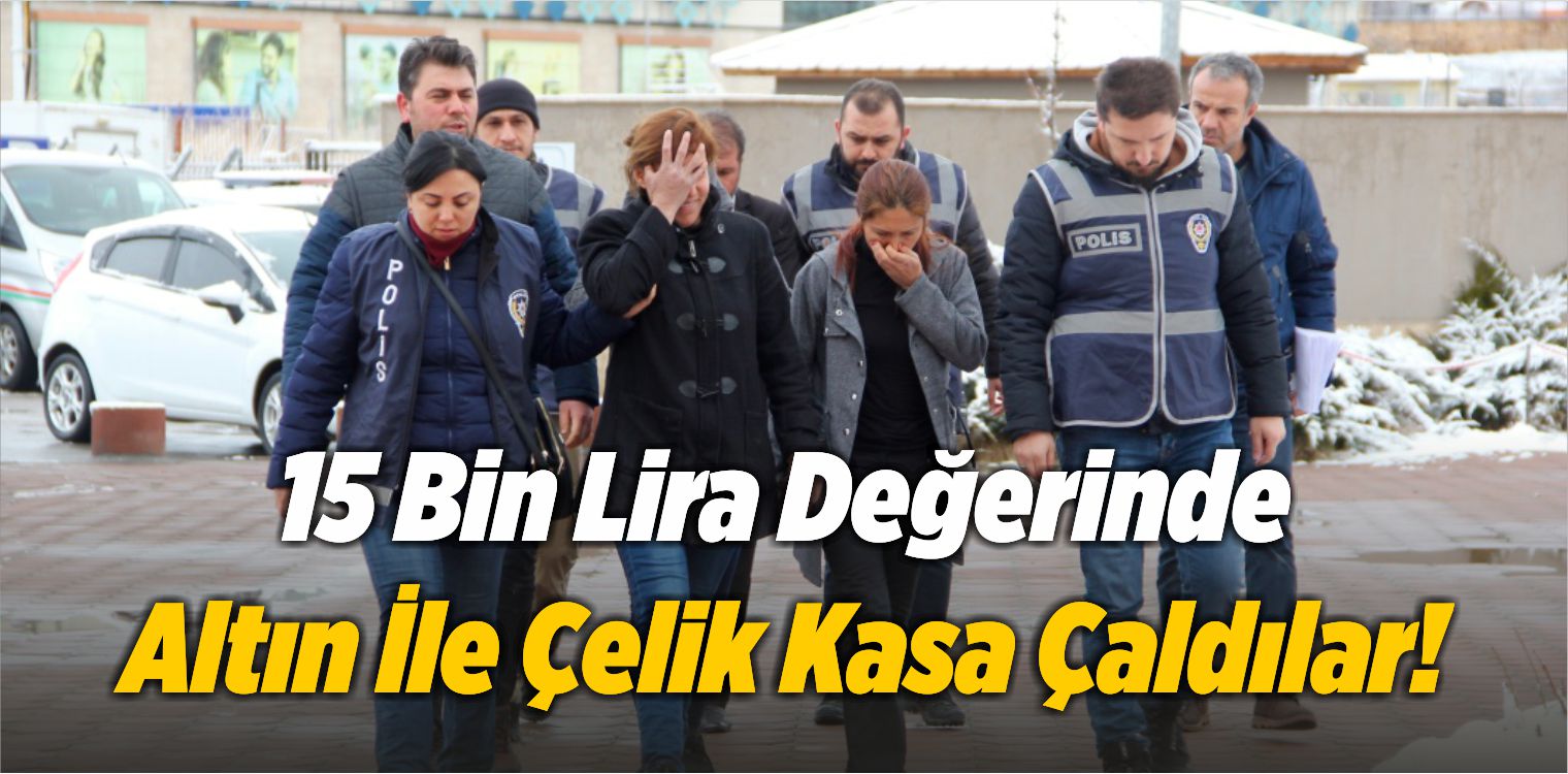 15 Bin Lira Değerinde Altın İle Çelik Kasa Çaldıkları Öne Sürülen 4 Zanlı Yakalandı