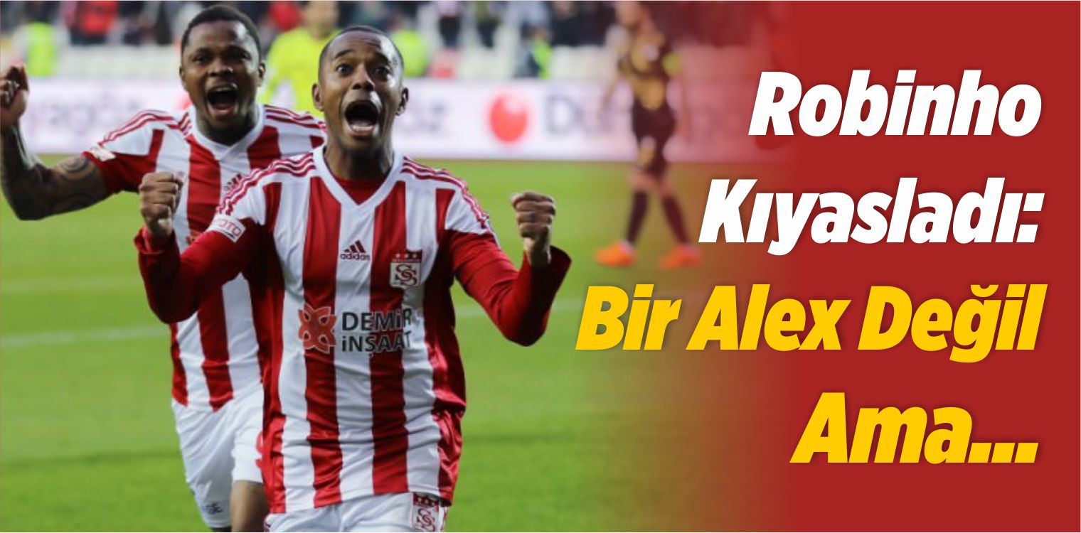 Robinho Kıyasladı: Bir Alex Değil Ama…