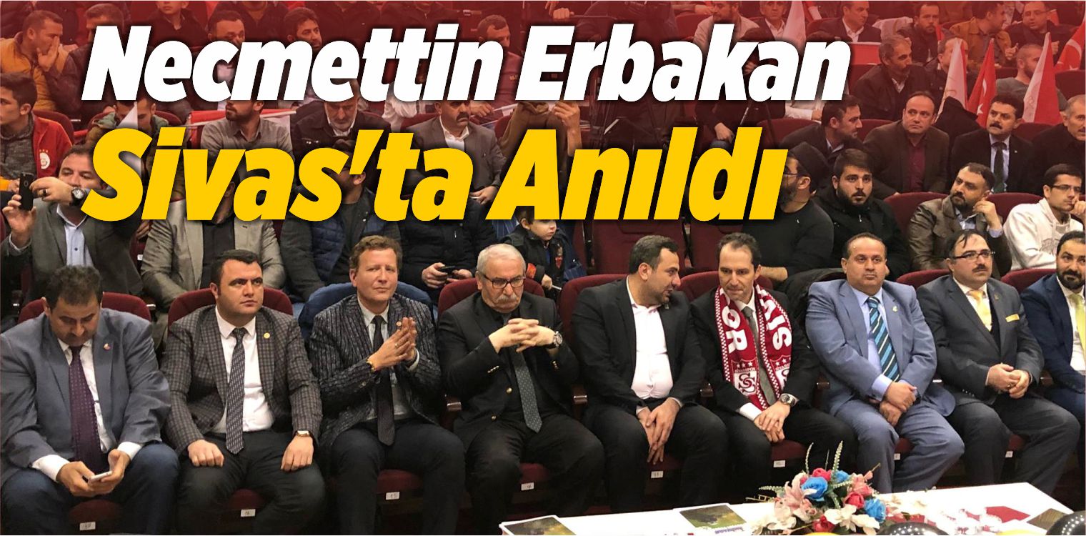 Necmettin Erbakan Sivas’ta Anıldı