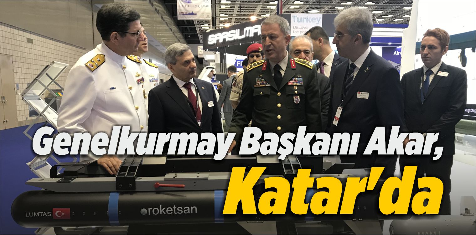 Genelkurmay Başkanı Hulusi Akar, Katar’da