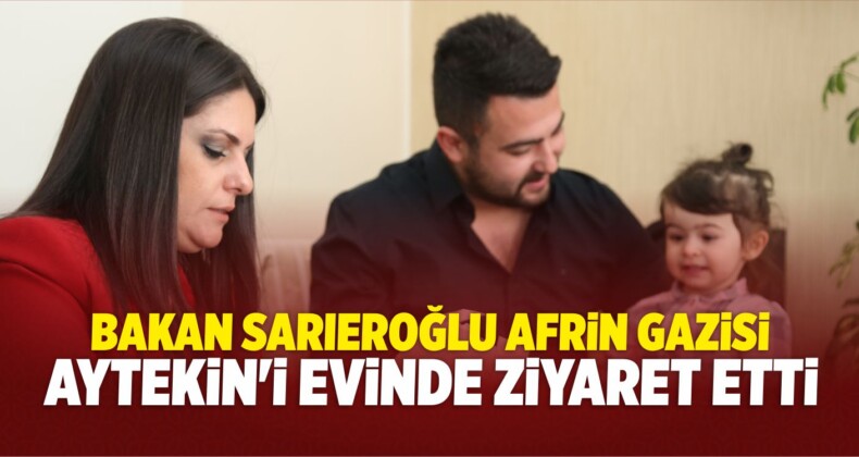 Çalışma ve Sosyal Güvenlik Bakanı Sarıeroğlu Sivas’ta