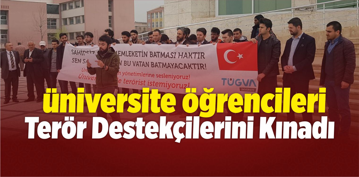 Üniversite Öğrencileri Terör Destekçilerini Kınadı