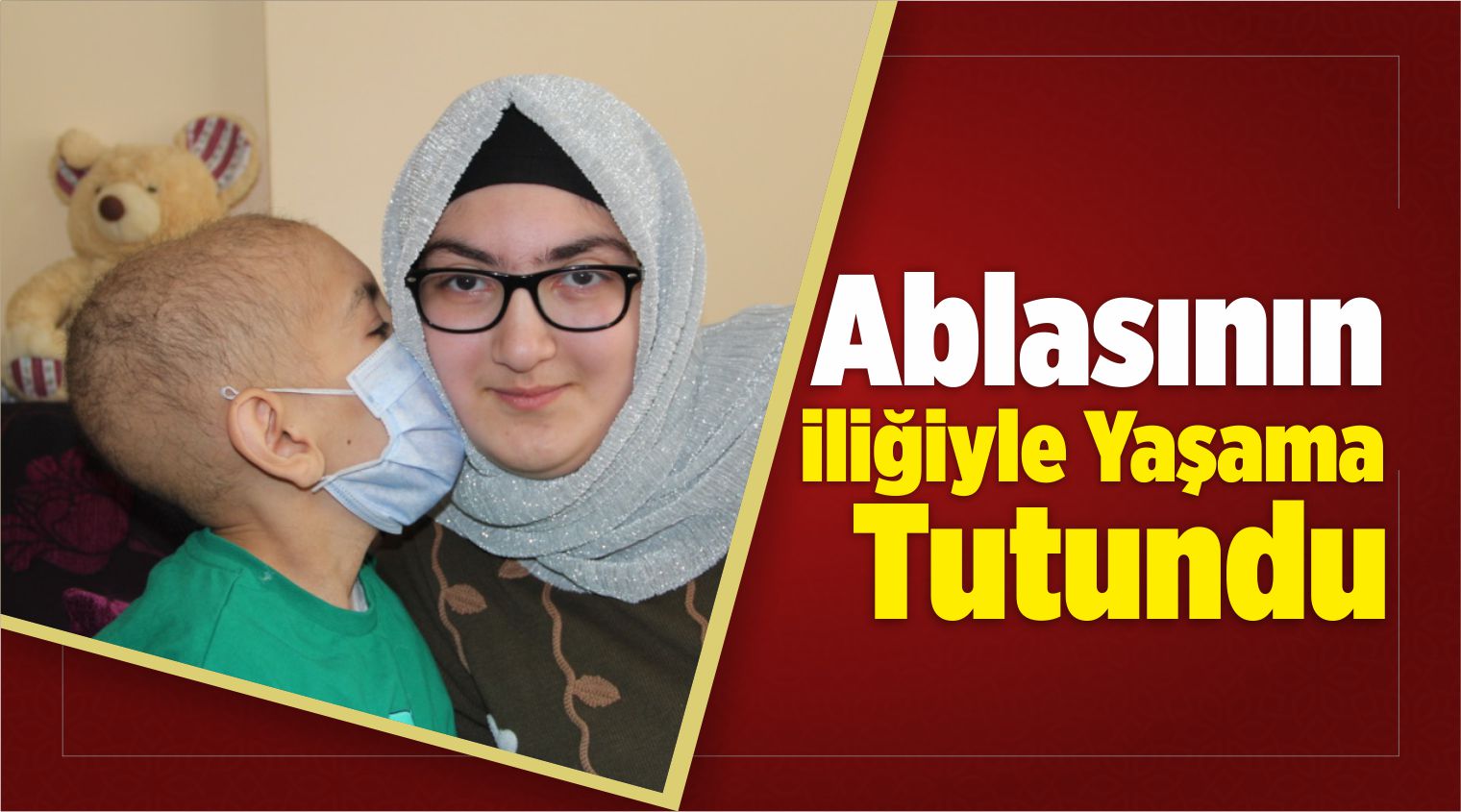 Ablasının İliğiyle Yaşama Tutundu