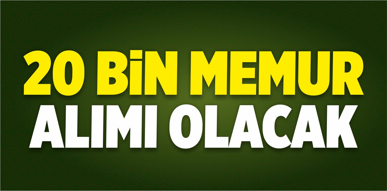 20 Bin Memur Alınacak