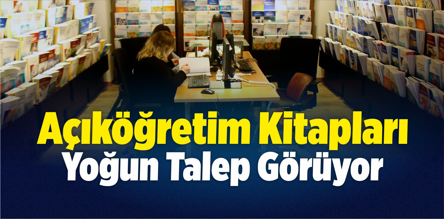 Açıköğretim Kitaplarına Yoğun Talep