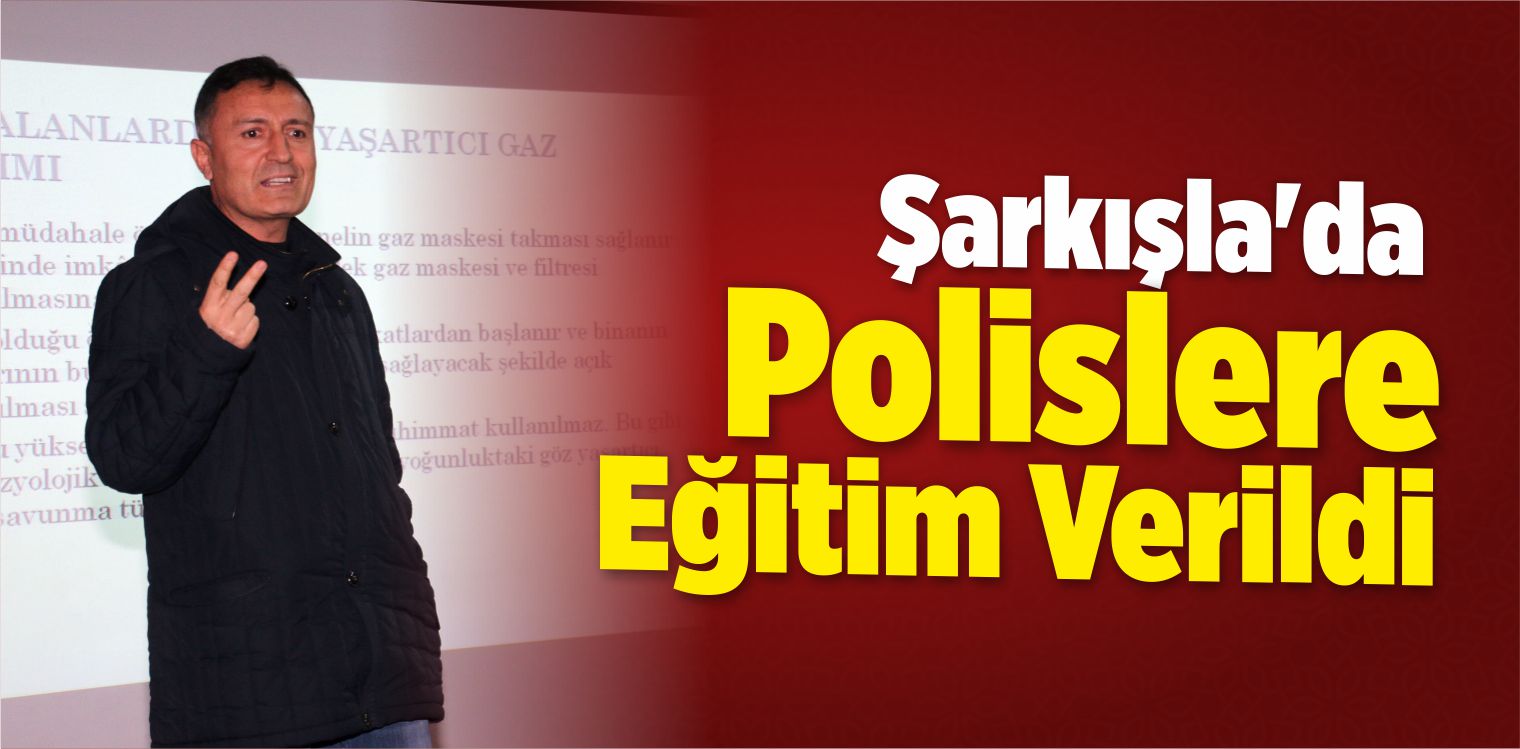 Şarkışla’da Polislere Eğitim