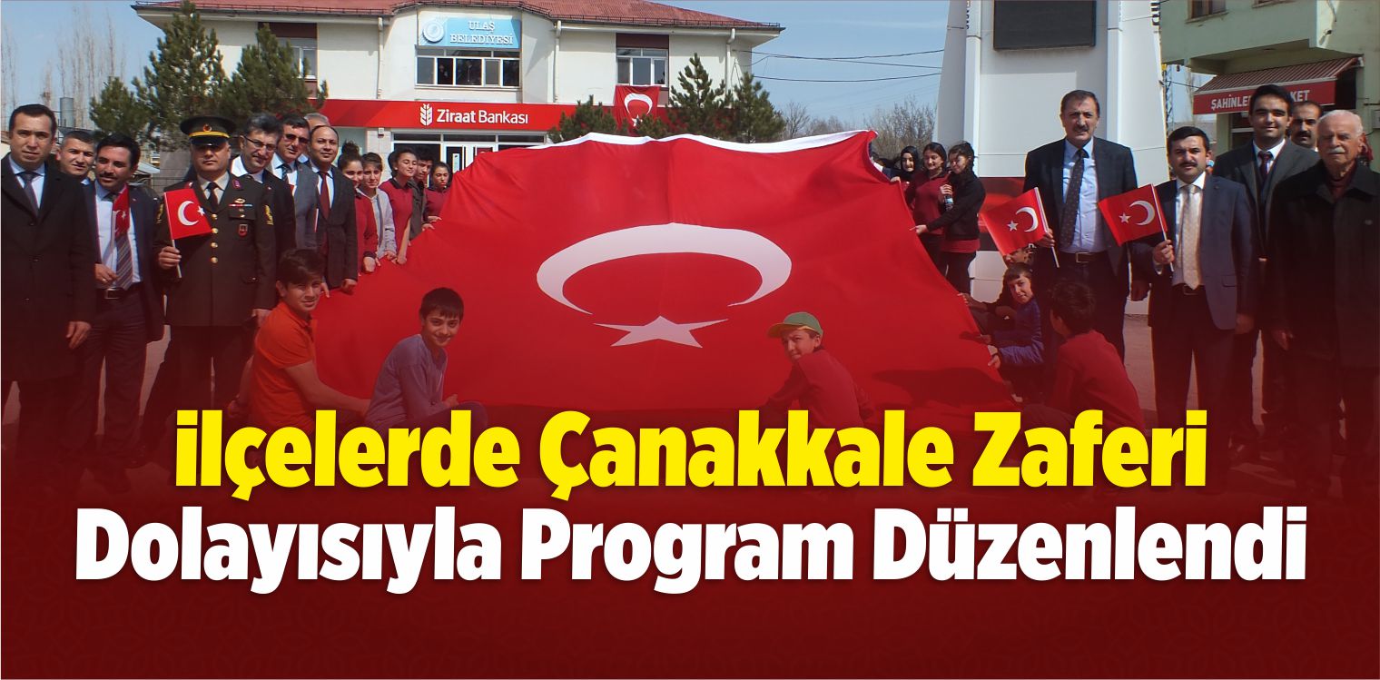 Hafik, Ulaş ve Şarkışla’da Çanakkale Zaferi Dolayısıyla Program Düzenlendi