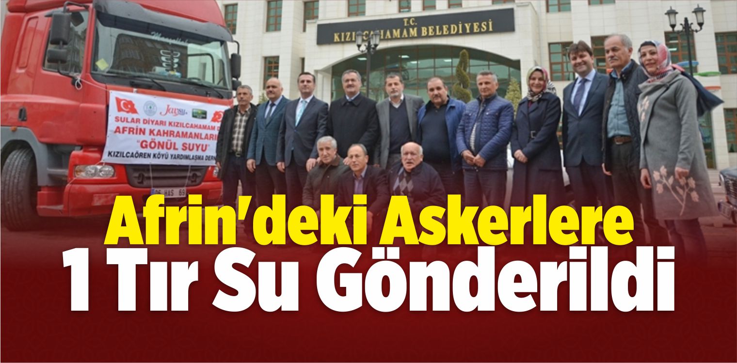 Afrin’deki Askerlere 1 Tır Su Gönderildi