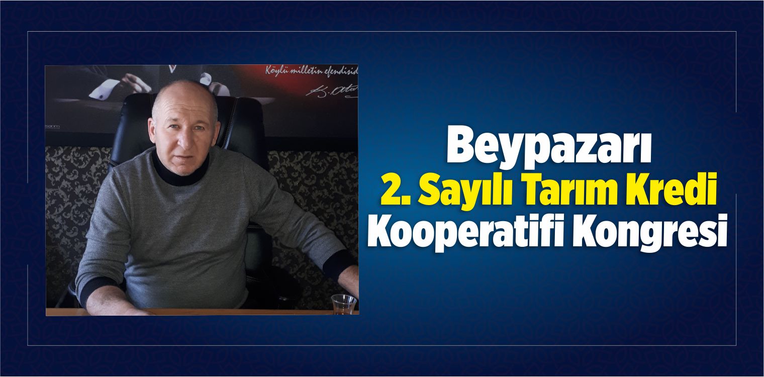 Beypazarı 2. Sayılı Tarım Kredi Kooperatifi Kongresi