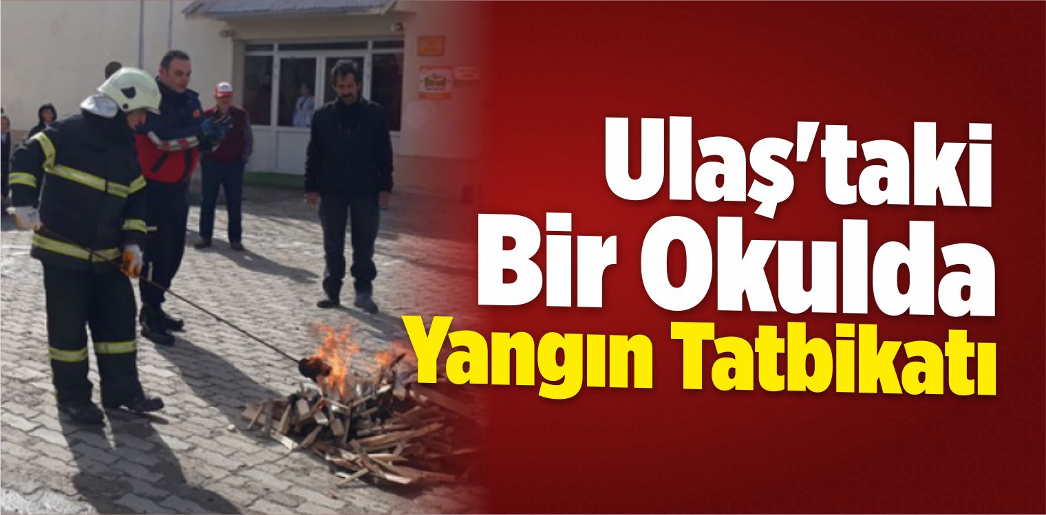 Ulaş’ta Okulda Yangın Tatbikatı