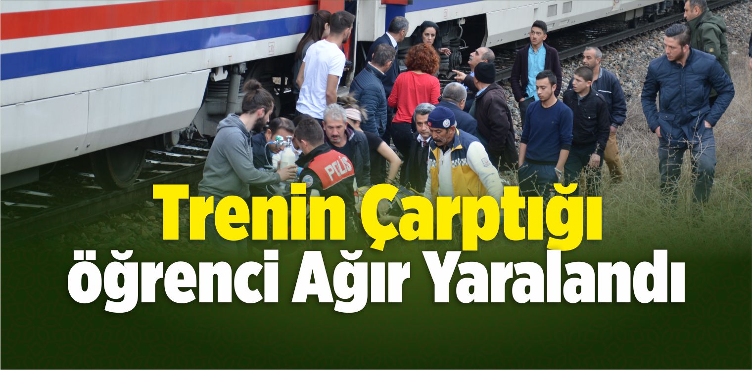 Trenin Çarptığı Üniversite Öğrencisi Ağır Yaralandı