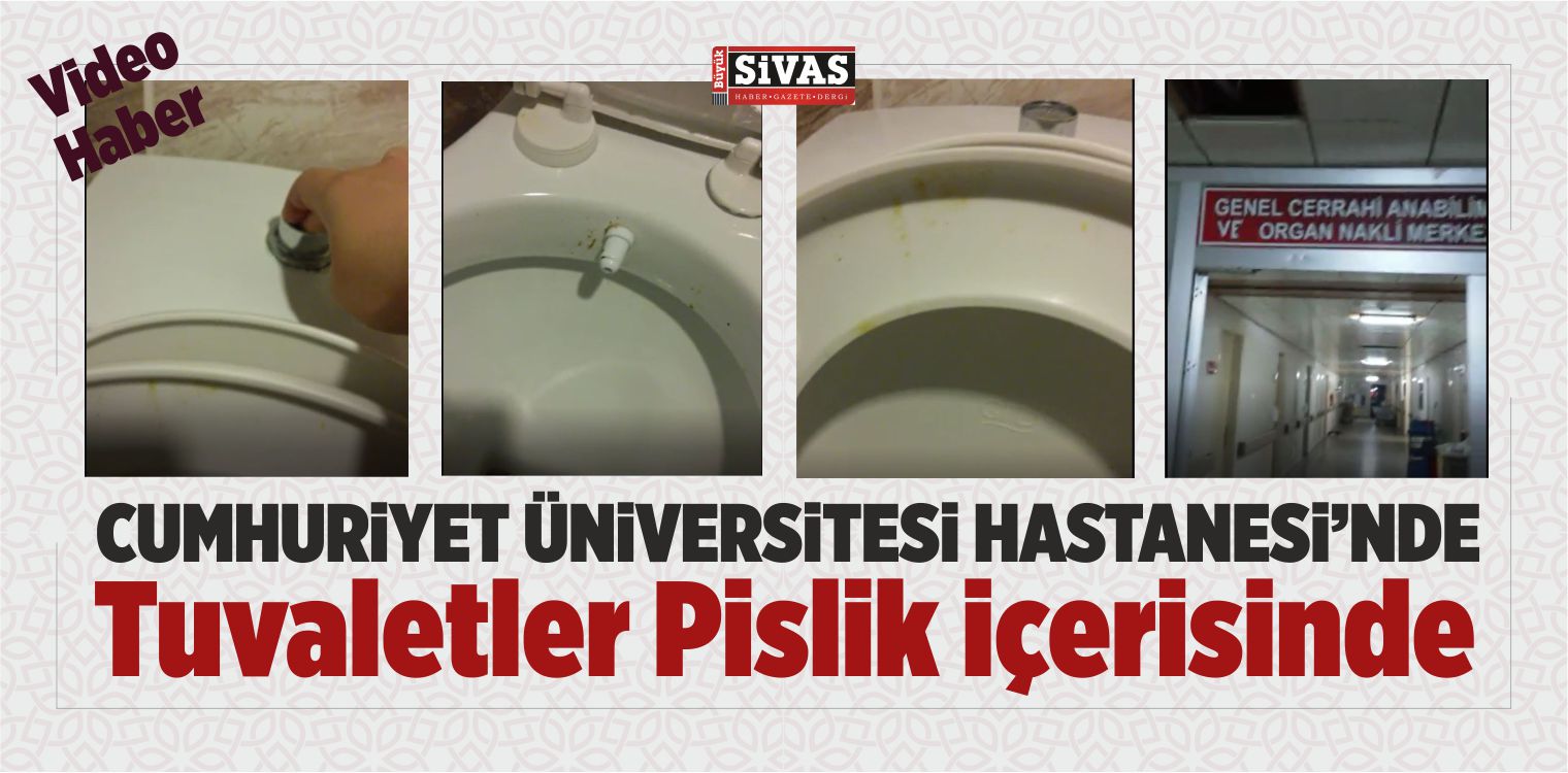 CÜ Genel Cerrahi Bölümünde Tuvaletler Pislik içerisinde