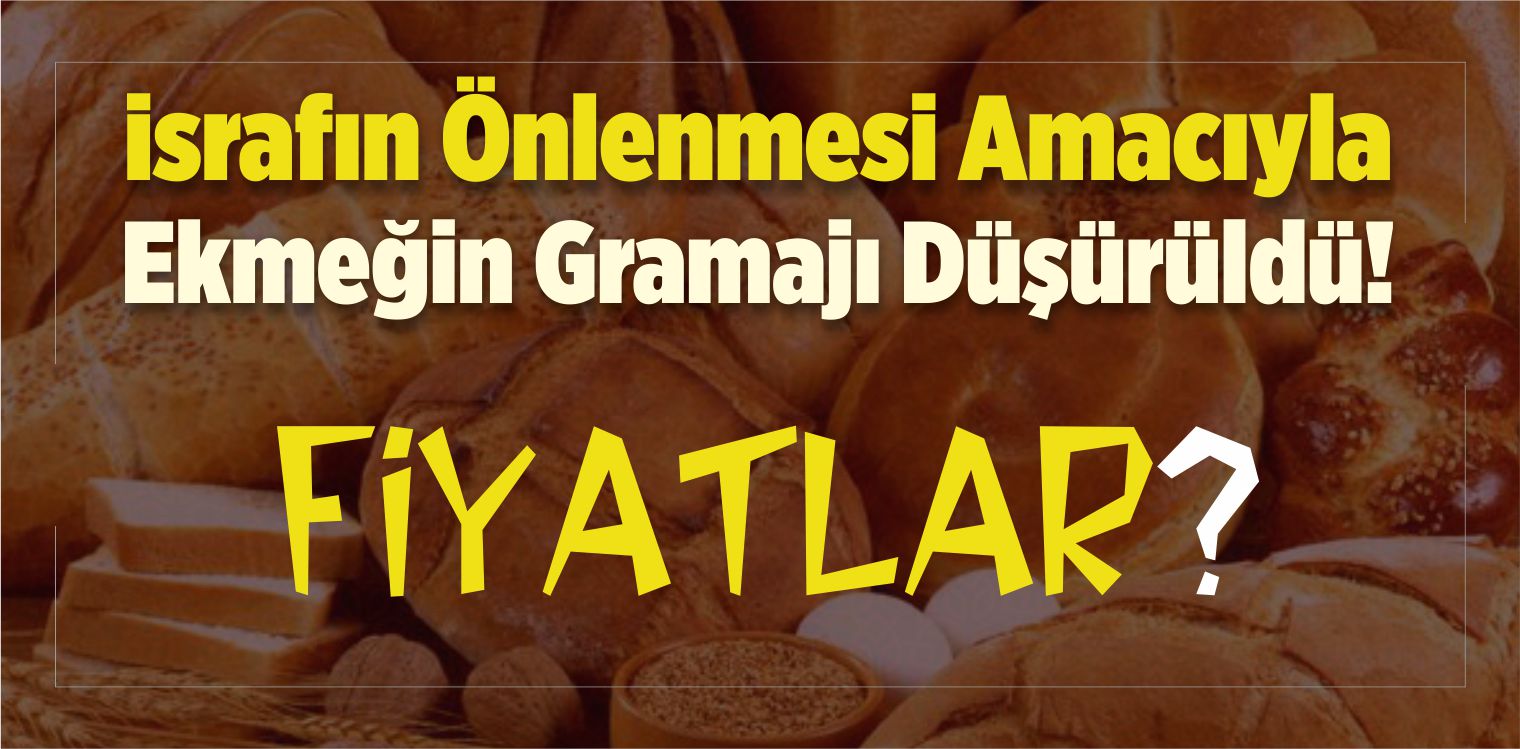 Ekmekte israfın Önlenmesi için Gramajlar Düşürüldü!