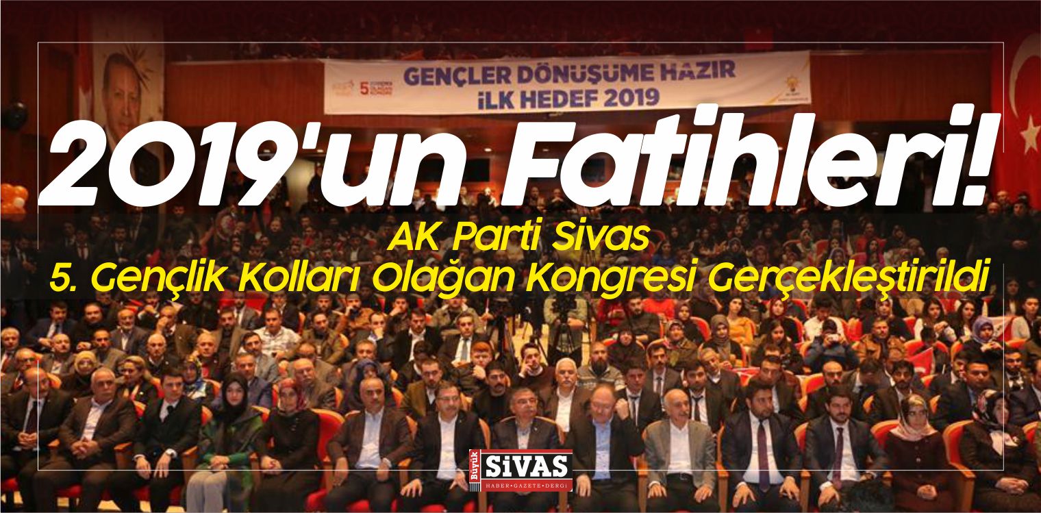 AK Parti Sivas 5. Gençlik Kolları Olağan Kongresi Gerçekleşti