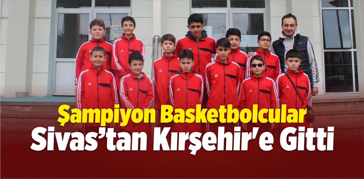 Şampiyon Basketbolcular, Kırşehir’e Gitti