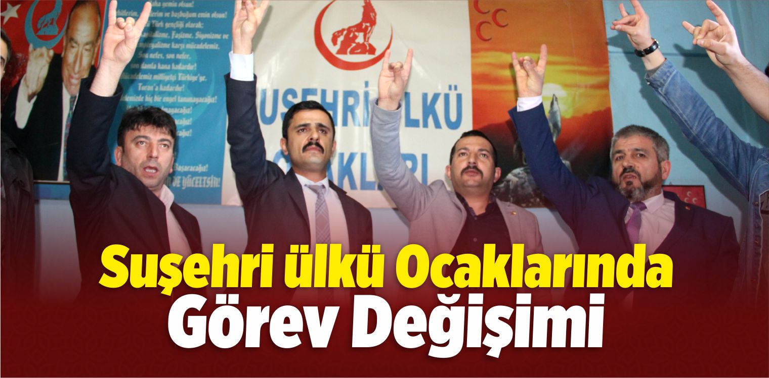 Suşehri Ülkü Ocaklarında Görev Değişimi
