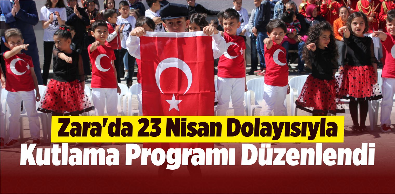 Zara’da 23 Nisan Dolayısıyla Kutlama Programı Düzenlendi