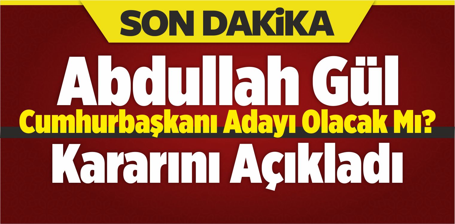 Abdullah Gül Adaylık Kararını Açıkladı!