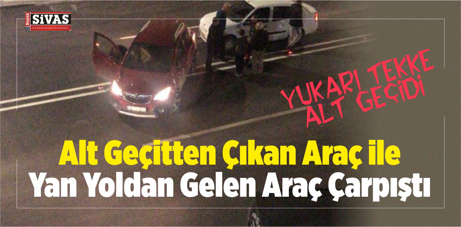 Alt Geçitten Çıkan Araç
