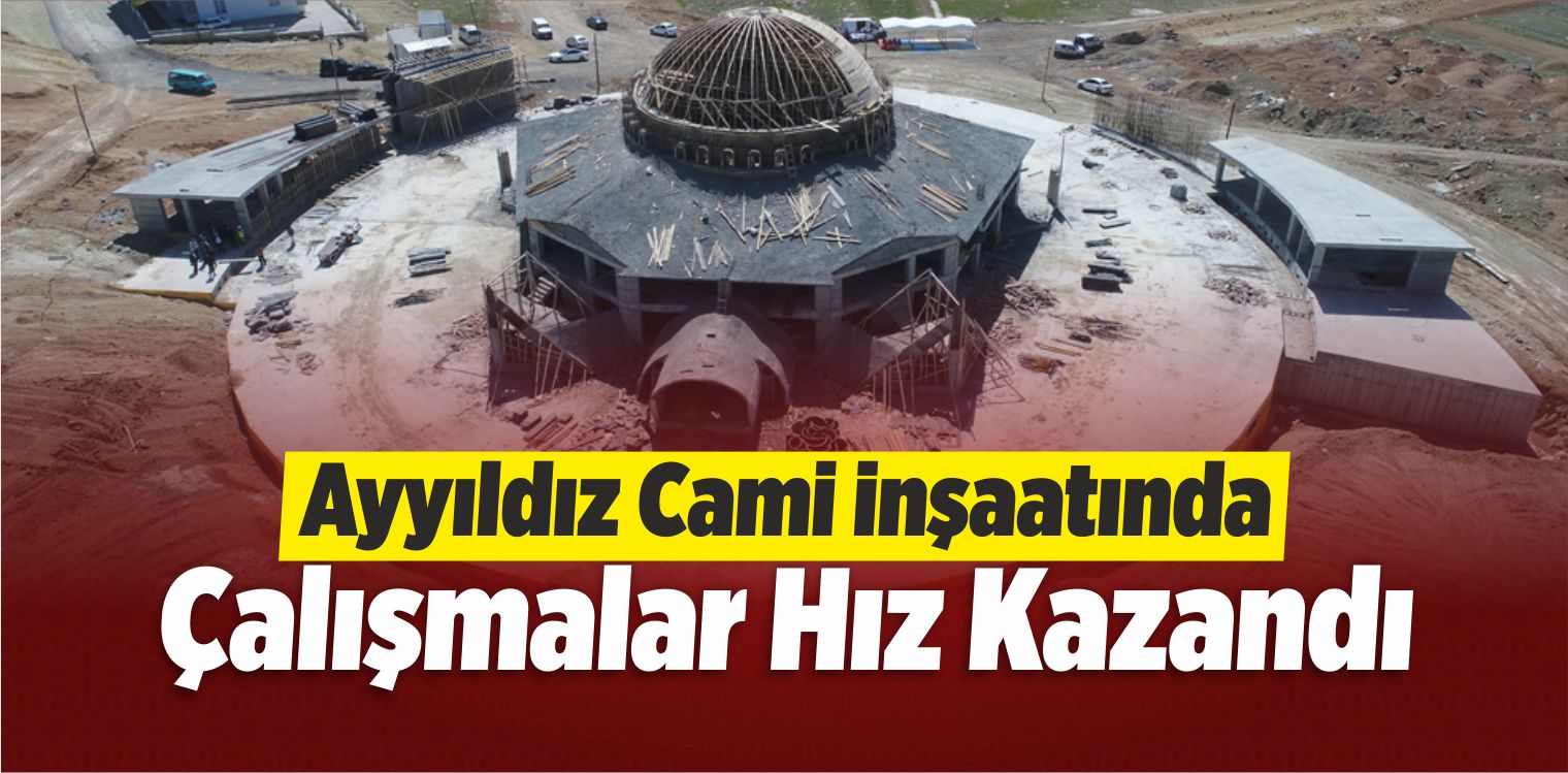 Ayyıldız Cami İnşaatında Çalışmalar Hız Kazandı