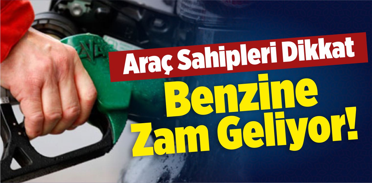 Benzine 16 Kuruş Zam