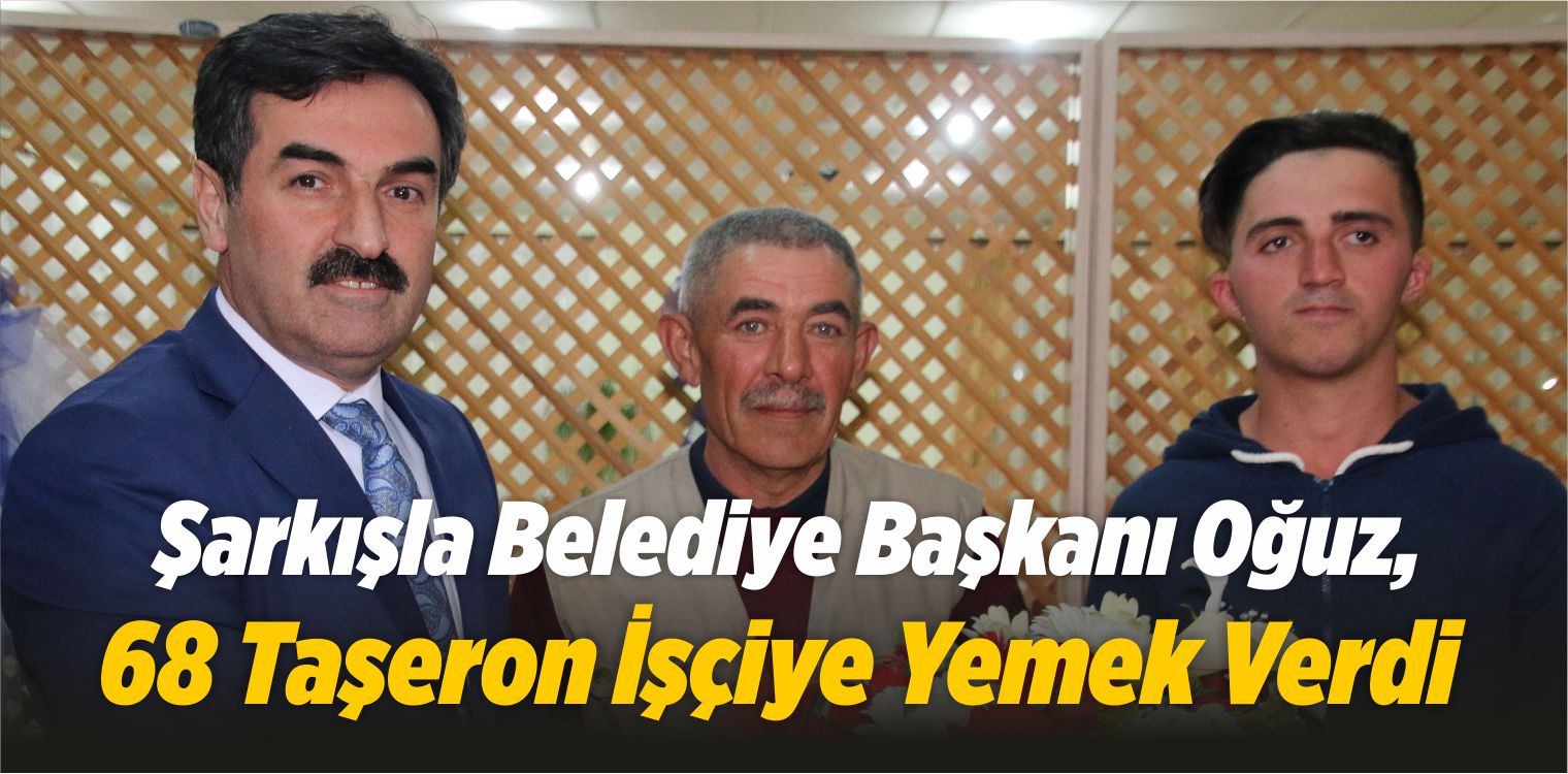 Şarkışla Belediye Başkanı Oğuz, Kadroya Geçen 68 Taşeron İşçiye Yemek Verdi