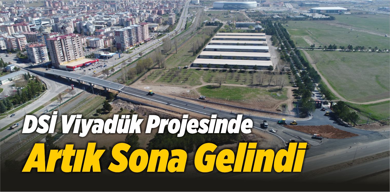 DSİ Viyadük Projesinde Sona Gelindi