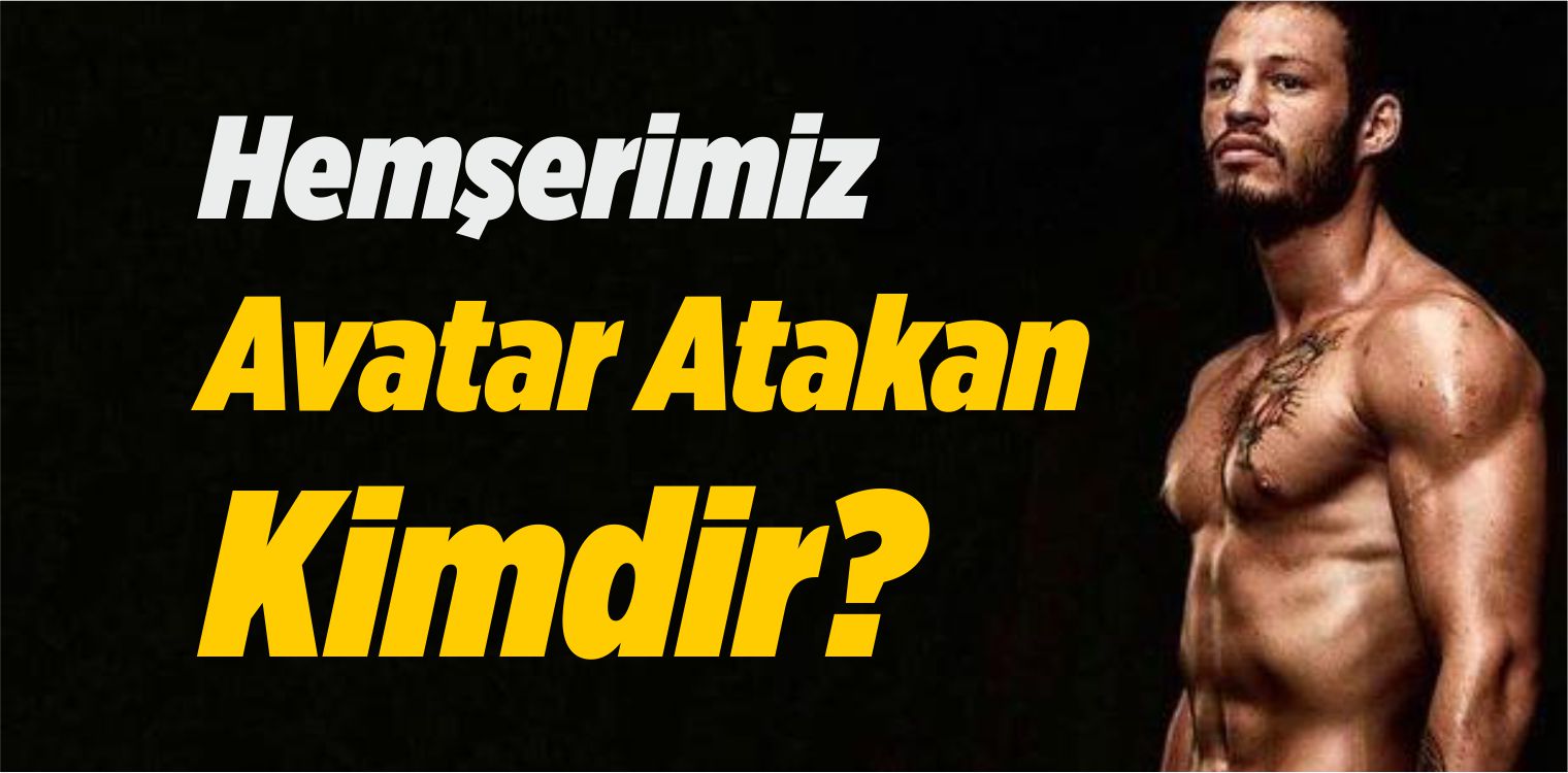 Avatar Atakan Kimdir? Kaç Yaşında ve Nerelidir?
