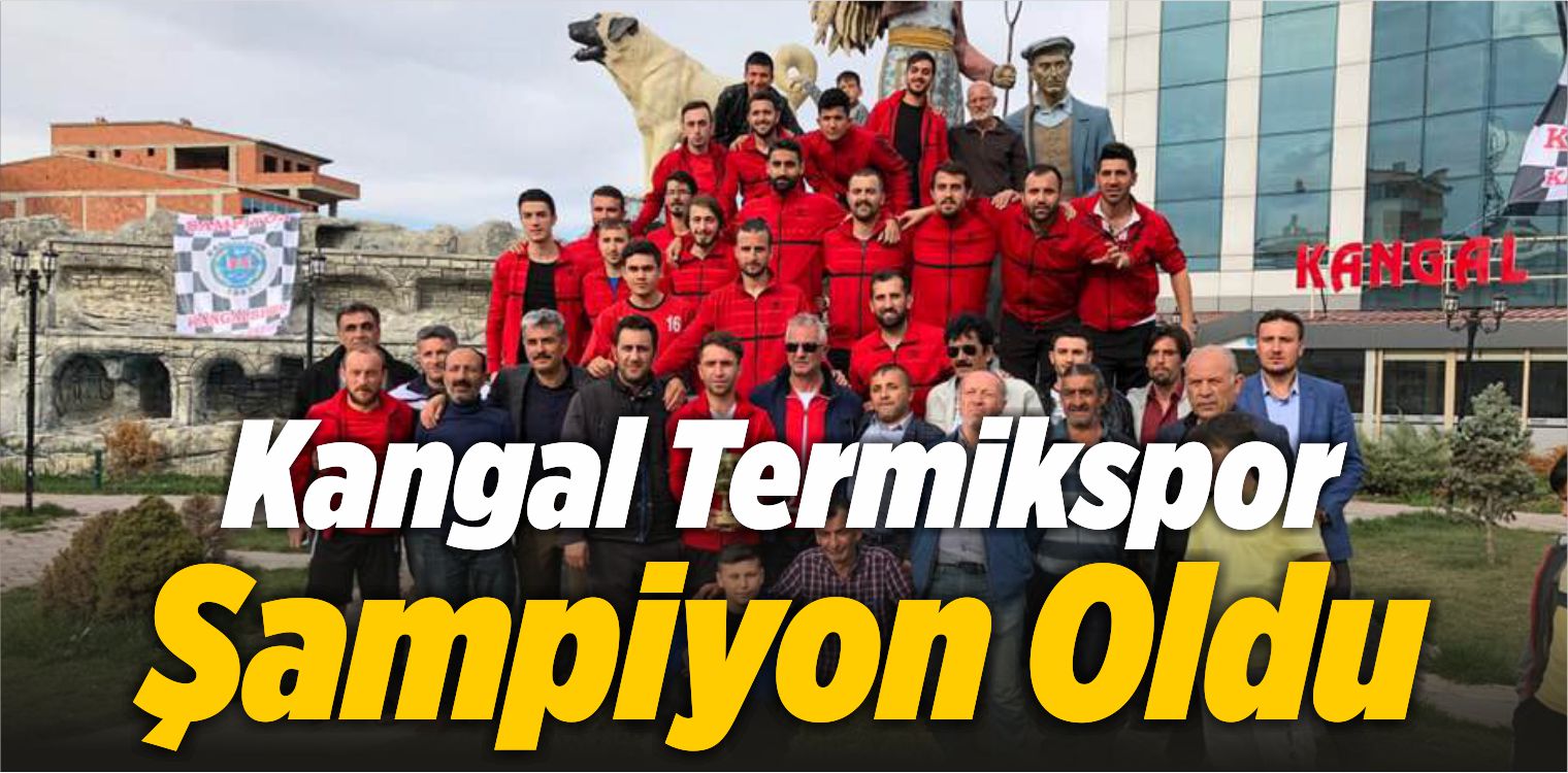 Kangal Termikspor Şampiyon Oldu