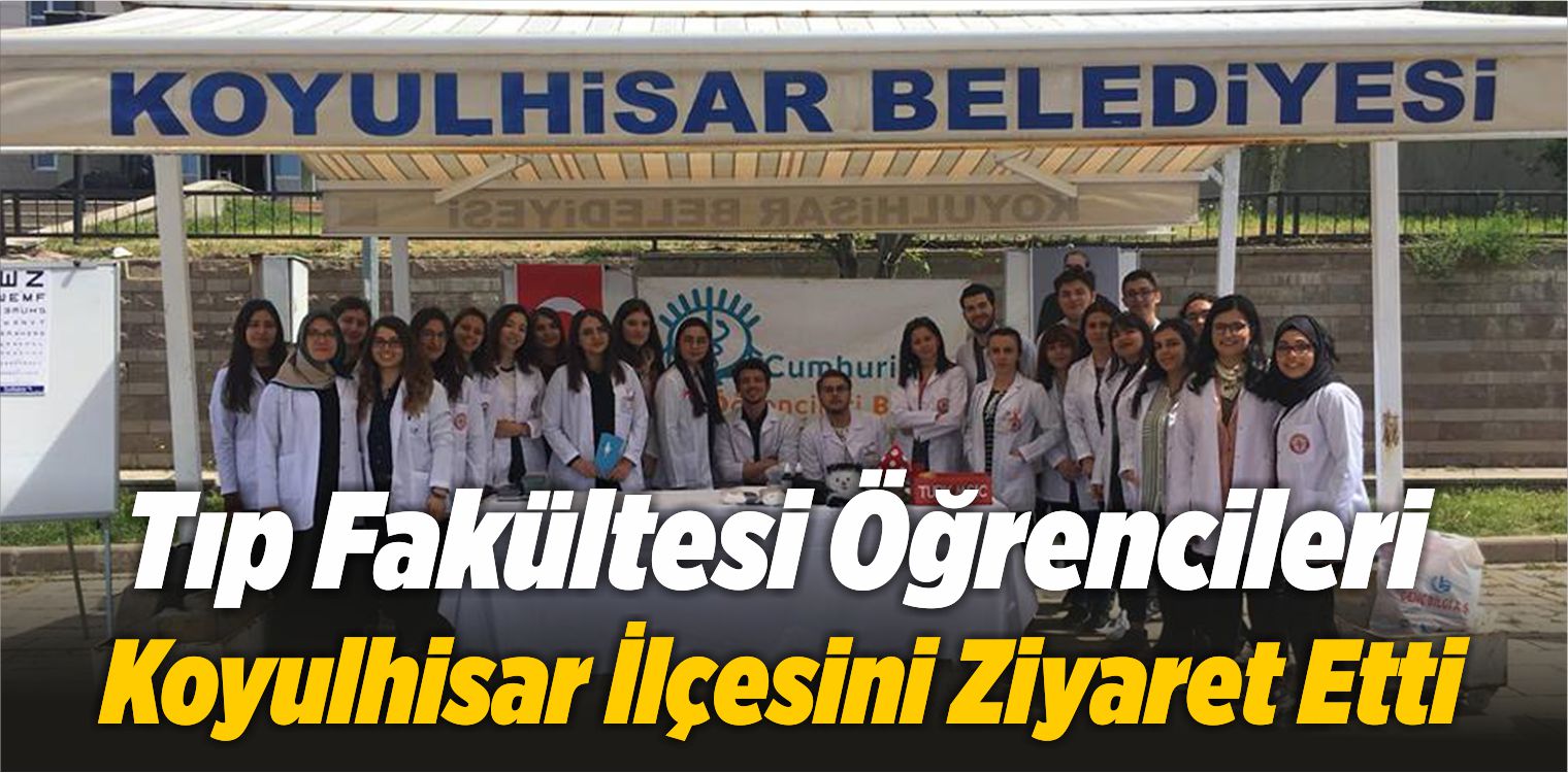 Tıp Fakültesi Öğrencileri Koyulhisar İlçesini Ziyaret Etti