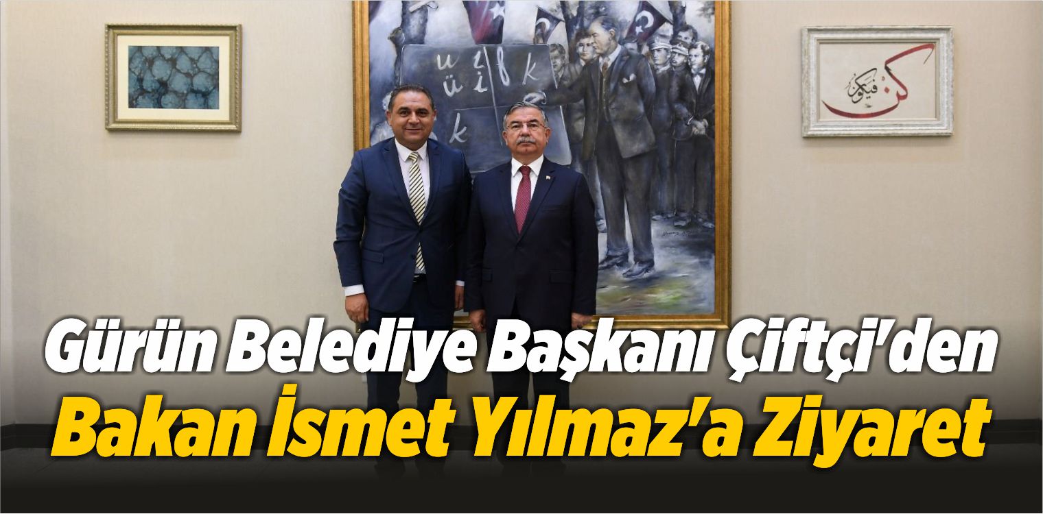 Gürün Belediye Başkanı Çiftçi’den Bakan Yılmaz’a Ziyaret