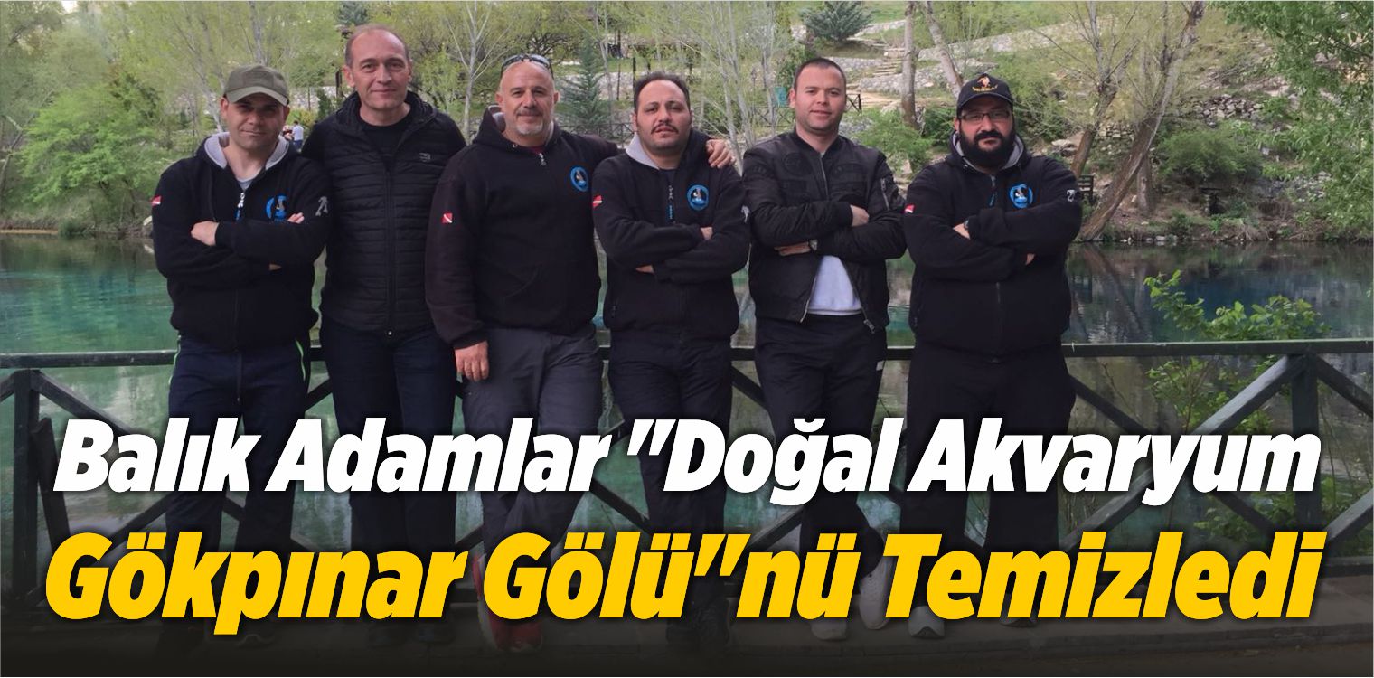 Balık Adamlar “Doğal Akvaryum Gökpınar Gölü”nü Temizledi