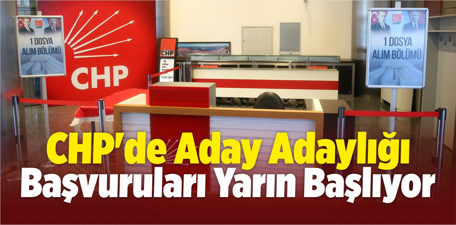 CHP'de Aday Adaylığı Başvuruları